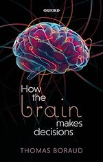 Télécharger le livre :  How the Brain Makes Decisions