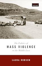 Télécharger le livre :  The Politics of Mass Violence in the Middle East