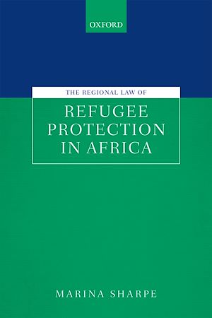Téléchargez le livre :  The Regional Law of Refugee Protection in Africa