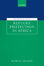Télécharger le livre :  The Regional Law of Refugee Protection in Africa
