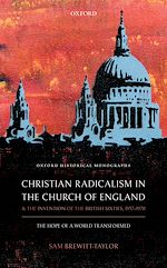 Télécharger le livre :  Christian Radicalism in the Church of England and the Invention of the British Sixties, 1957-1970