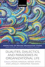 Télécharger le livre :  Dualities, Dialectics, and Paradoxes in Organizational Life