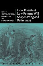 Télécharger le livre :  How Persistent Low Returns Will Shape Saving and Retirement