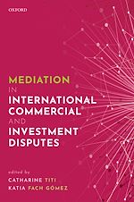 Télécharger le livre :  Mediation in International Commercial and Investment Disputes
