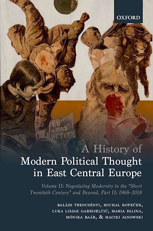 Téléchargez le livre :  A History of Modern Political Thought in East Central Europe
