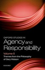 Télécharger le livre :  Oxford Studies in Agency and Responsibility Volume 5