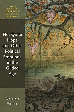Télécharger le livre :  Not Quite Hope and Other Political Emotions in the Gilded Age