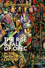 Télécharger le livre :  The Rise and Fall of OPEC in the Twentieth Century