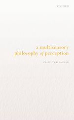 Télécharger le livre :  A Multisensory Philosophy of Perception