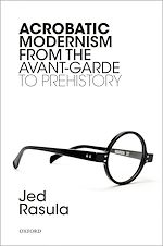 Télécharger le livre :  Acrobatic Modernism from the Avant-Garde to Prehistory