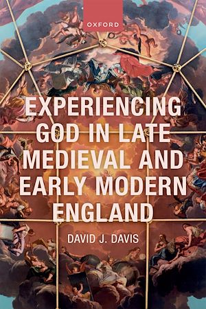 Téléchargez le livre :  Experiencing God in Late Medieval and Early Modern England