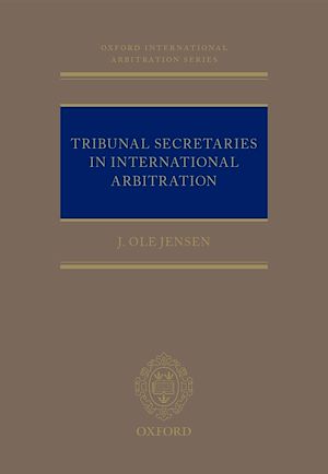 Téléchargez le livre :  Tribunal Secretaries in International Arbitration