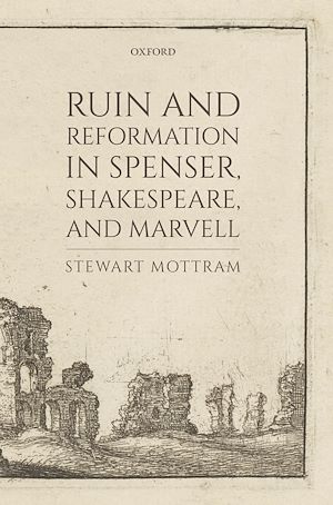 Téléchargez le livre :  Ruin and Reformation in Spenser, Shakespeare, and Marvell