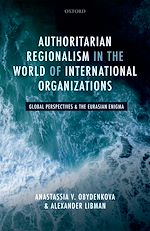 Télécharger le livre :  Authoritarian Regionalism in the World of International Organizations