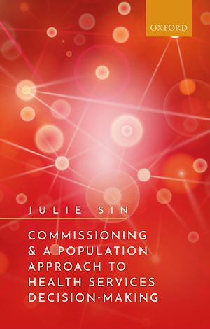 Téléchargez le livre :  Commissioning and a Population Approach to Health Services Decision-Making