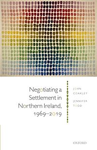 Téléchargez le livre :  Negotiating a Settlement in Northern Ireland, 1969-2019