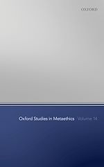 Télécharger le livre :  Oxford Studies in Metaethics Volume 14