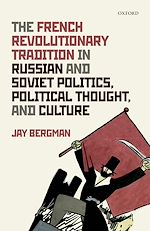 Télécharger le livre :  The French Revolutionary Tradition in Russian and Soviet Politics, Political Thought, and Culture