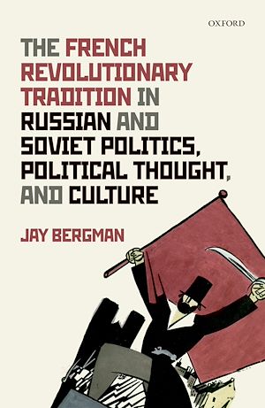 Téléchargez le livre :  The French Revolutionary Tradition in Russian and Soviet Politics, Political Thought, and Culture