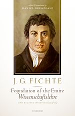 Télécharger le livre :  J. G. Fichte: Foundation of the Entire Wissenschaftslehre and Related Writings, 1794-95