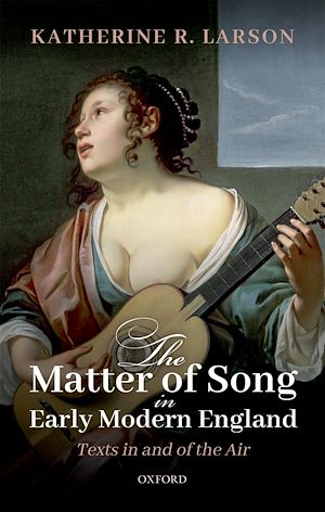 Téléchargez le livre :  The Matter of Song in Early Modern England
