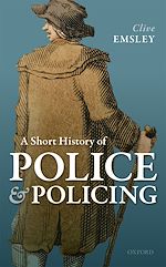 Télécharger le livre :  A Short History of Police and Policing