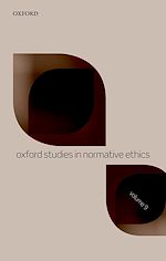 Télécharger le livre :  Oxford Studies in Normative Ethics Volume 9