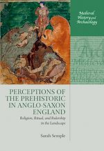 Télécharger le livre :  Perceptions of the Prehistoric in Anglo-Saxon England