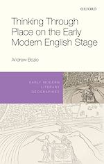 Télécharger le livre :  Thinking Through Place on the Early Modern English Stage