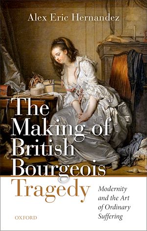 Téléchargez le livre :  The Making of British Bourgeois Tragedy
