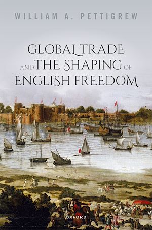 Téléchargez le livre :  Global Trade and the Shaping of English Freedom