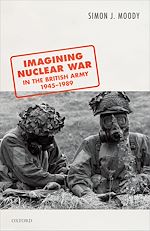 Télécharger le livre :  Imagining Nuclear War in the British Army, 1945-1989