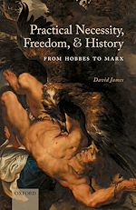 Télécharger le livre :  Practical Necessity, Freedom, and History