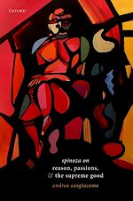 Télécharger le livre :  Spinoza on Reason, Passions, and the Supreme Good