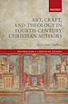 Télécharger le livre :  Art, Craft, and Theology in Fourth-Century Christian Authors