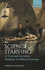 Télécharger le livre :  The Science of Starving in Victorian Literature, Medicine, and Political Economy