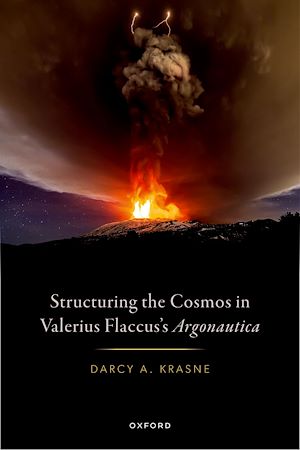 Téléchargez le livre :  Structuring the Cosmos in Valerius Flaccus's Argonautica