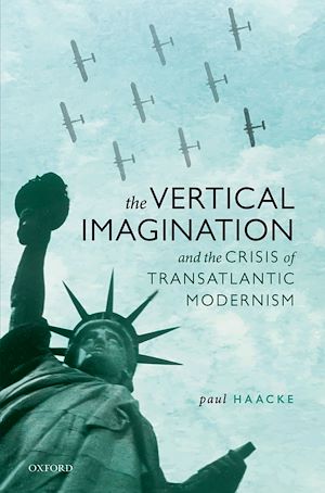 Téléchargez le livre :  The Vertical Imagination and the Crisis of Transatlantic Modernism