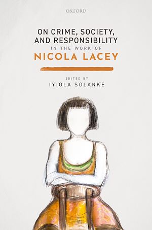 Téléchargez le livre :  On Crime, Society, and Responsibility in the work of Nicola Lacey