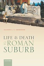 Télécharger le livre :  Life and Death in the Roman Suburb