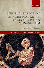Télécharger le livre :  Spiritual Direction as a Medical Art in Early Christian Monasticism