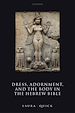 Télécharger le livre :  Dress, Adornment, and the Body in the Hebrew Bible