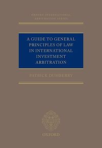 Téléchargez le livre :  A Guide to General Principles of Law in International Investment Arbitration