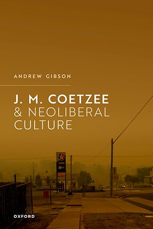 Téléchargez le livre :  J.M. Coetzee and Neoliberal Culture