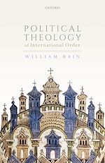 Télécharger le livre :  Political Theology of International Order