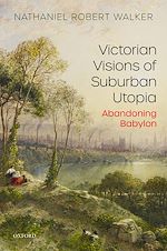 Télécharger le livre :  Victorian Visions of Suburban Utopia