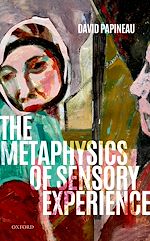 Télécharger le livre :  The Metaphysics of Sensory Experience