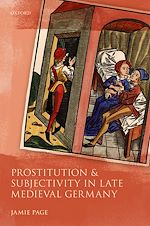 Télécharger le livre :  Prostitution and Subjectivity in Late Medieval Germany