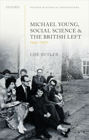 Téléchargez le livre :  Michael Young, Social Science, and the British Left, 1945-1970