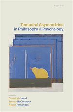 Télécharger le livre :  Temporal Asymmetries in Philosophy and Psychology